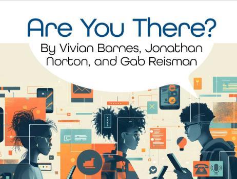 Posters for Are You There? illustration of people on different electronic devices with a background of communication methods.
